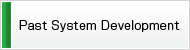 Past System Development